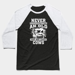 Never Underestimate An Old Man Who Loves Cows Baseball T-Shirt